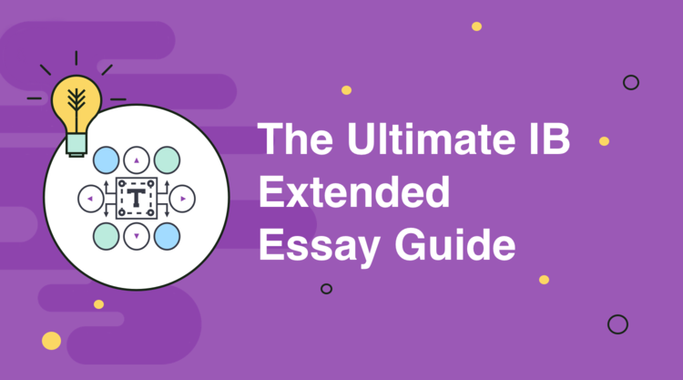 The Ultimate IB Extended Essay Guide: Ideas, Topics, Examples