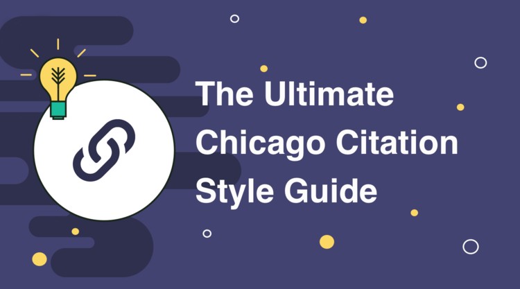 The Ultimate Chicago Citation Style Guide