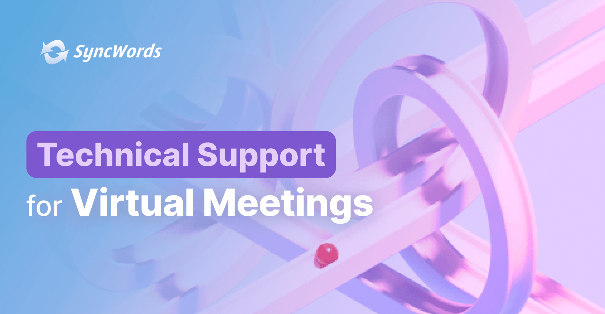 Why Technical Support For Virtual Meetings Is A Game Changer