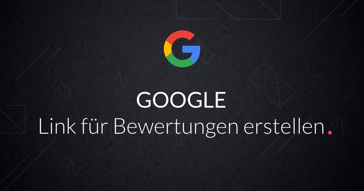 1 Erklärung Link für GoogleRezensionen erstellen