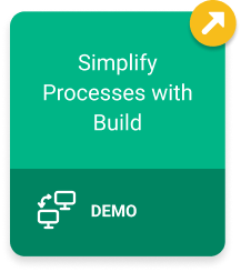 Simplify Processes with Build Demo