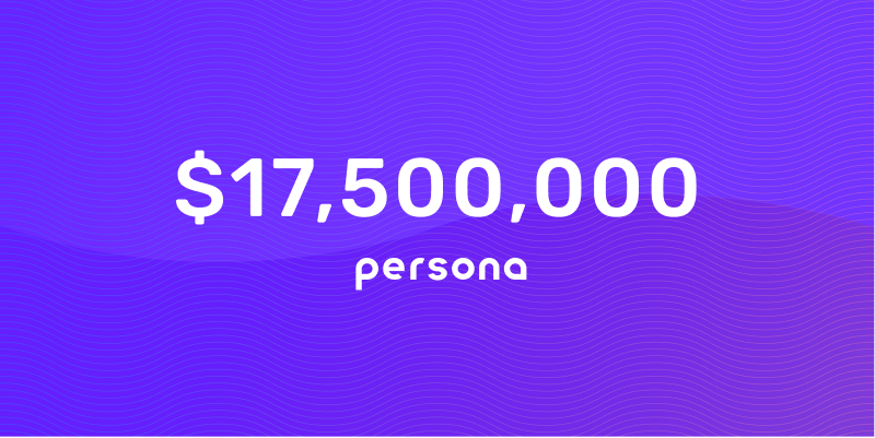 Persona announces $17.5M funding round