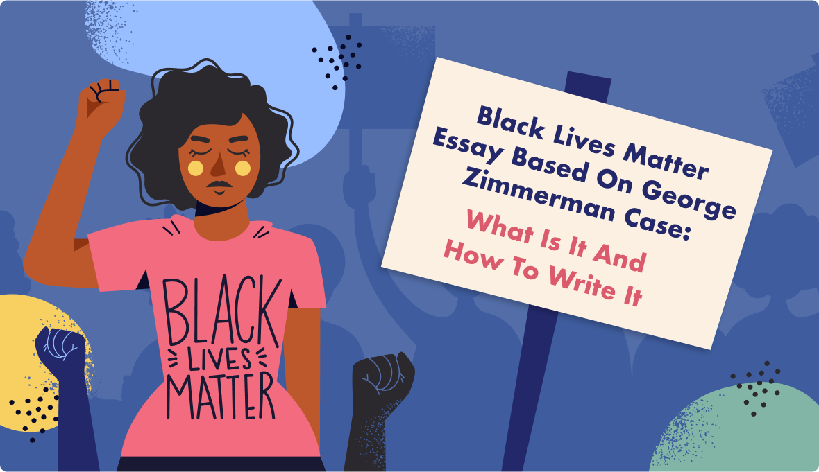 Black Lives Matter Essay Based on George Zimmerman Case: What Is It and How to Write It
