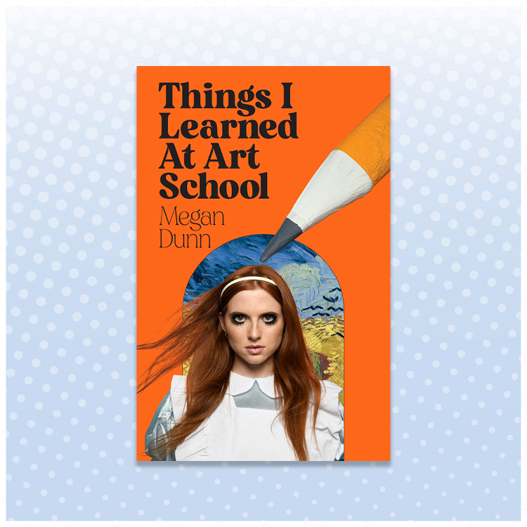 Megan Dunn Things I learned At Art School book cover