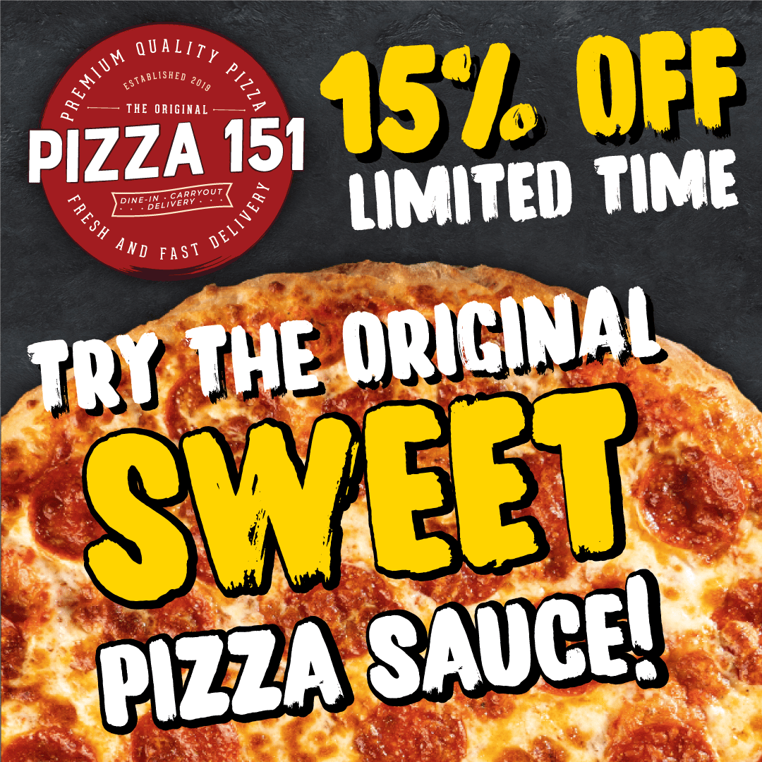 Try the Pizza 151 Sweet Pizza!