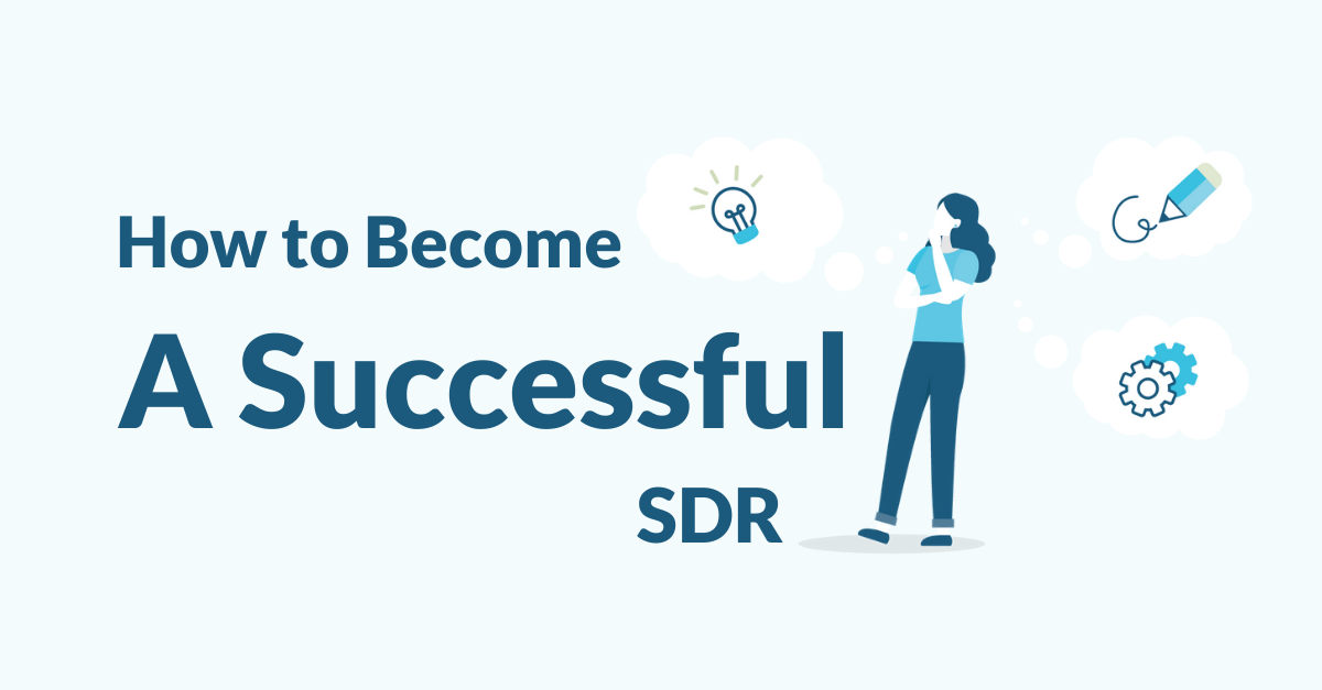 SDR Thinking with text "how to become a successful SDR"