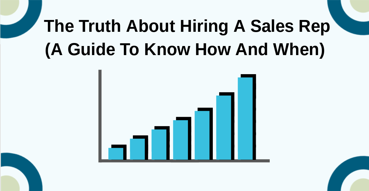 The Truth About Hiring A Sales Rep