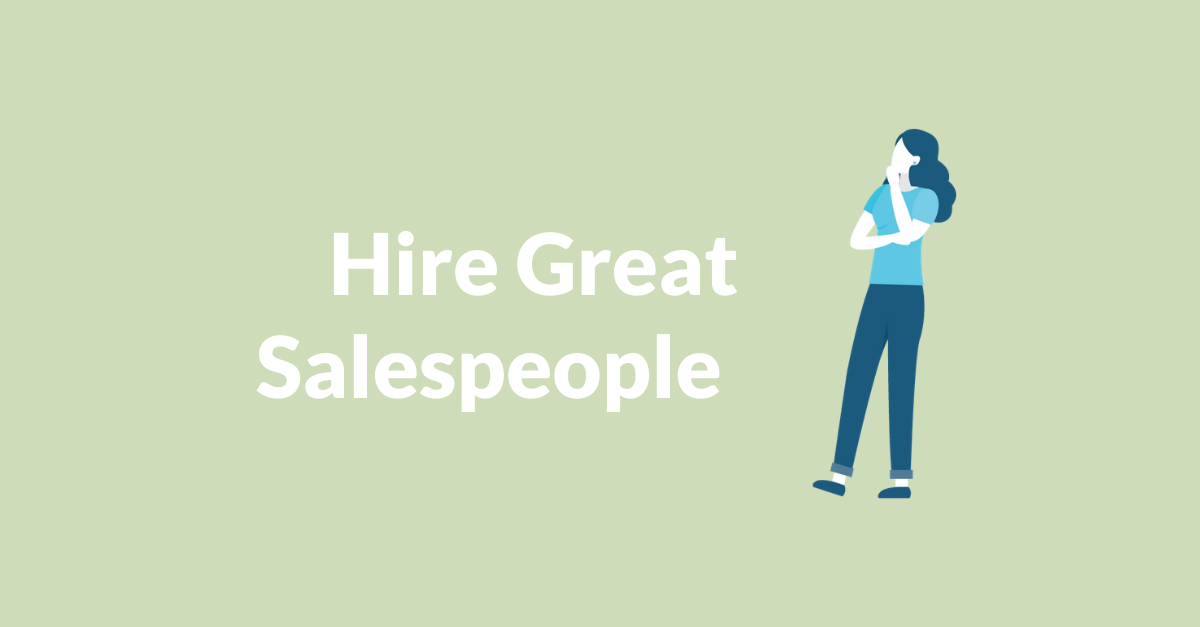 Hire great salespeople