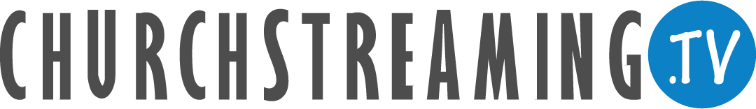 how to stream your church service ChurchStreaming.TV