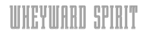 Wheyward Spirit
