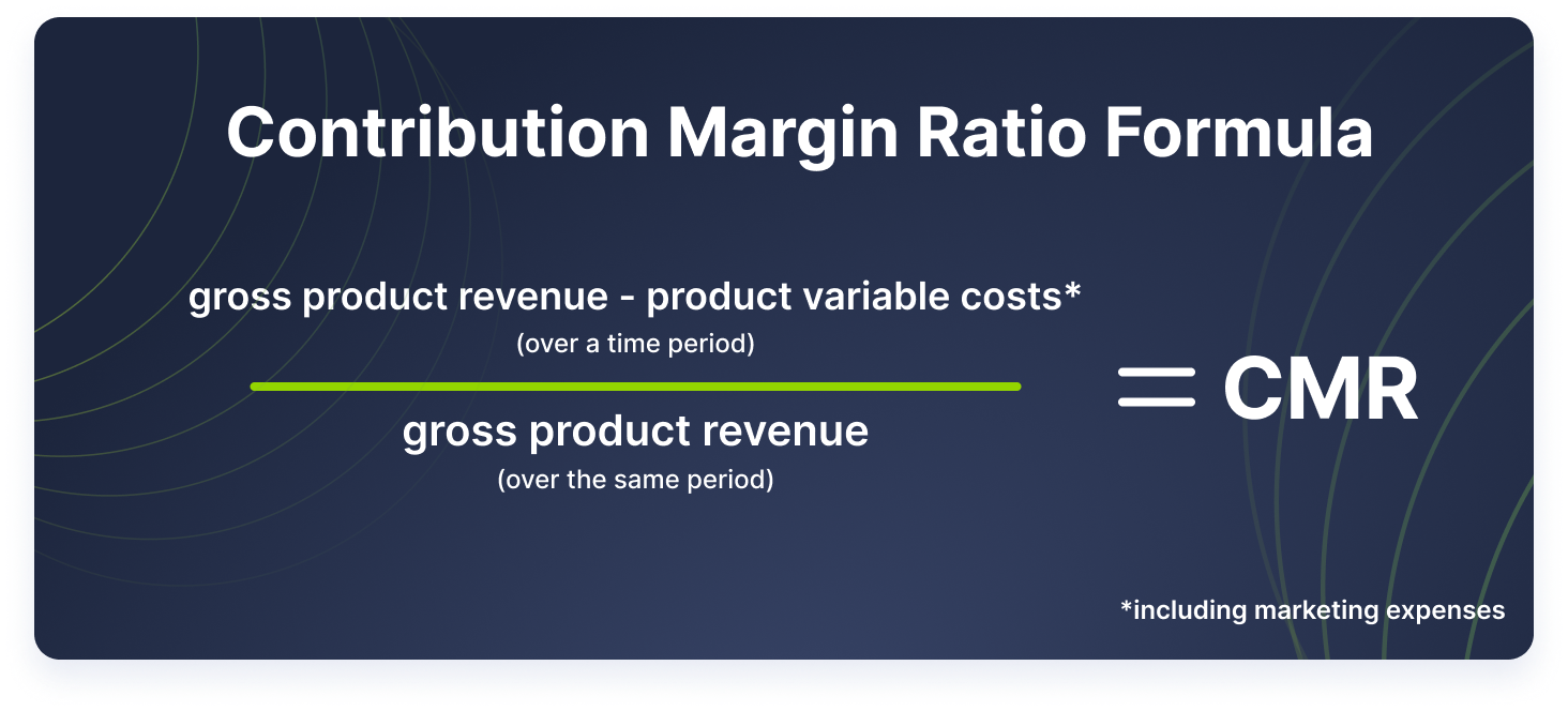 contribution margin ratio formula is gross revenue minus product variable costs, all divided by gross product revenue