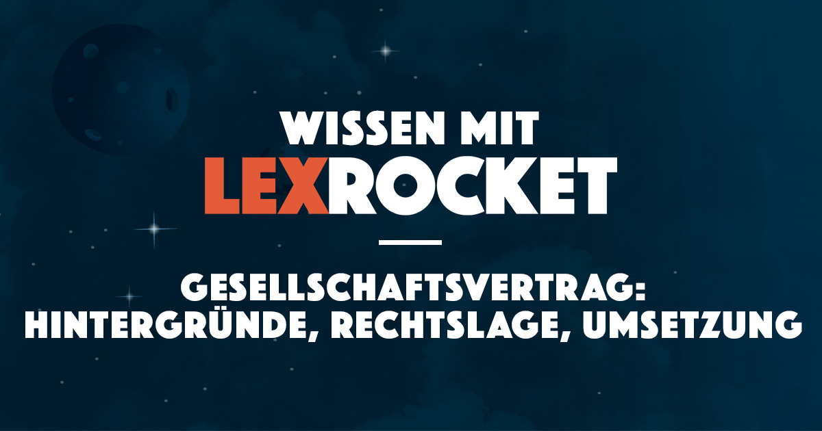 Gesellschaftsvertrag Notwendigkeit Und Inhalt Lexrocket Gesellschaftsvertrag Notwendigkeit Und Inhalt Lexrocket
