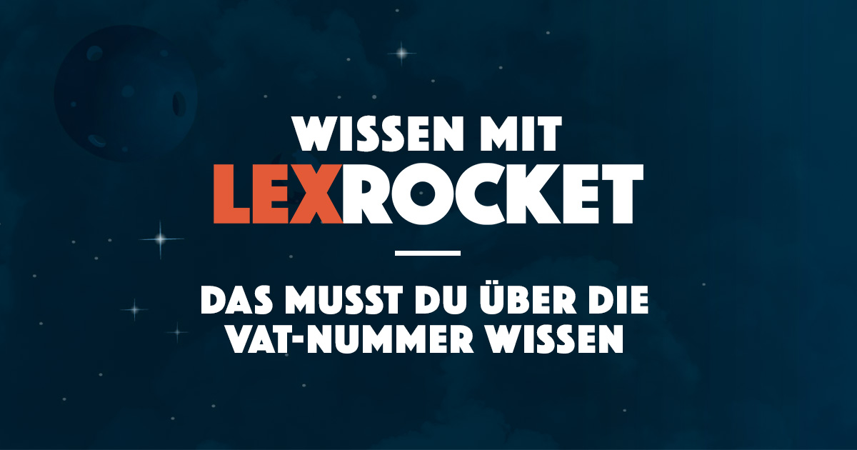 Das Wichtigste zur VAT Nummer | LEXROCKET