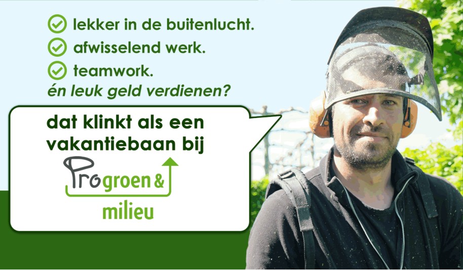 Vacature bij Progroen & Milieu. Wij zijn op zoek naar vakantiekrachten. Scholieren vanaf 16 jaar die het leuk vinden om buiten te werken