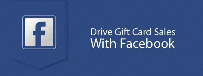 Drive Gift Card Sales With Facebook