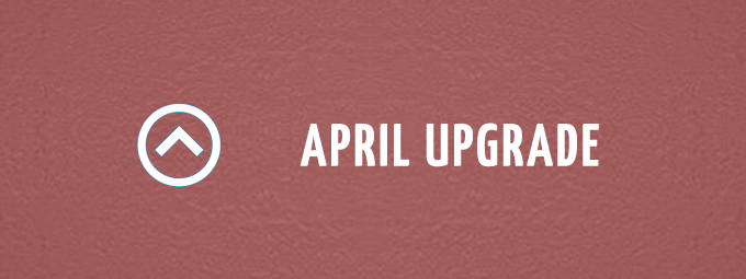 April Upgrade