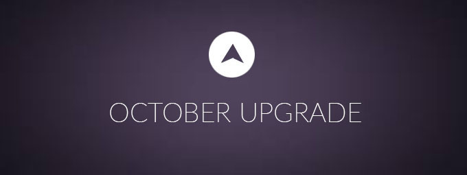 Your October Upgrade is Here