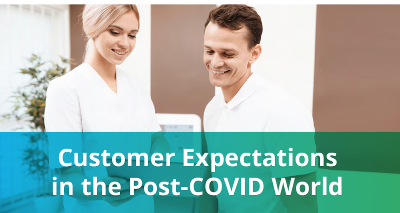 Customer Expectationsin the Post-COVID World