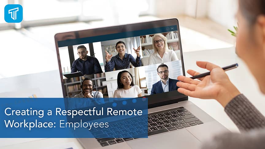cloud based online training creating a respectful remote workplace: employees