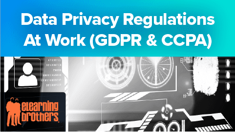 e-learning data privacy regulations at work (GDPR & CCPA)
