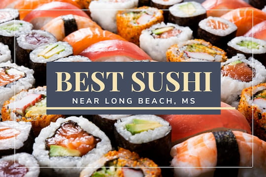 Best Sushi Near Long Beach MS Best Sushi Near Long Beach MS