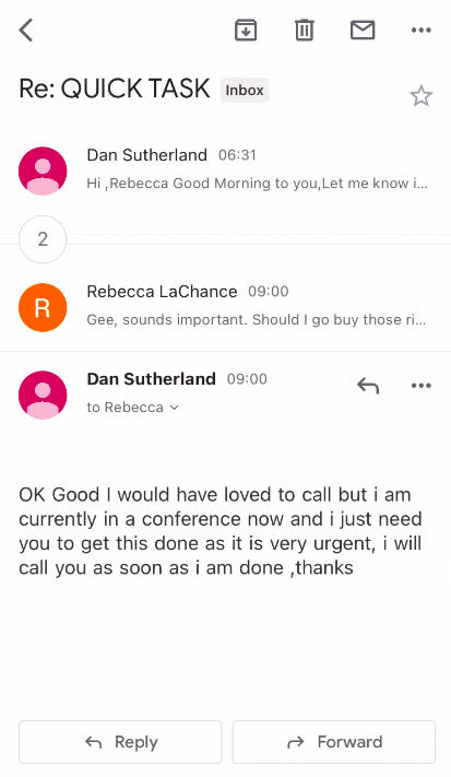 screenshot of email chain. Dan's latest response says "OK Good I would have loved to call but I am currently in a conference now and I just need you to get this done as it is very urgent, I will call you as soon as I am done ,thanks"