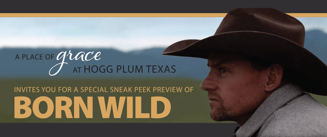Sneak Peek: Born Wild Event (A Place of Grace at Hogg Plum Texas)