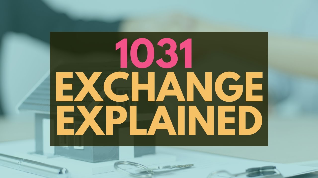 What is a 1031 Exchange?