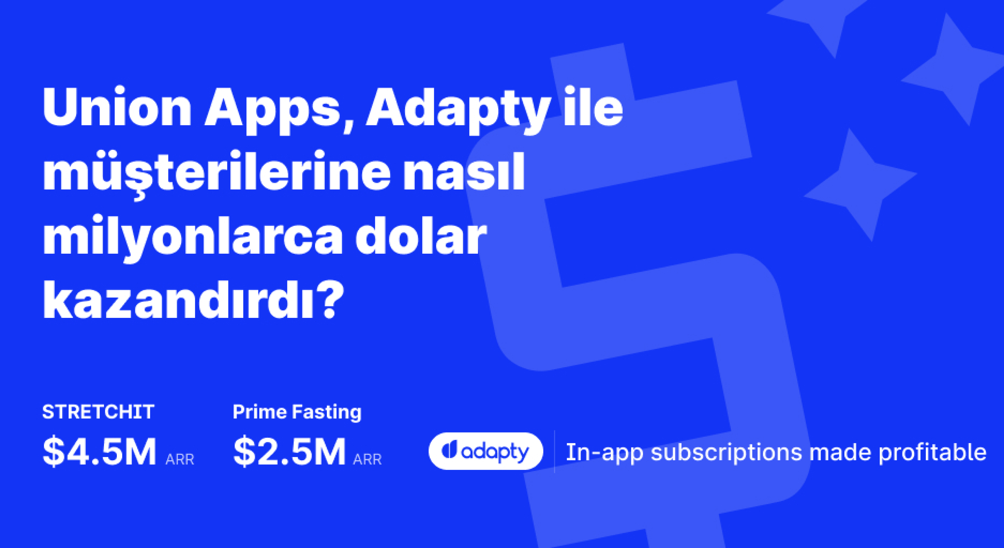 Union Apps, Adapty ile Müşterilerine Nasıl Milyonlarca Dolar Kazandırdı?