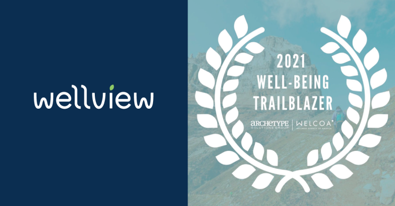 Wellview is a 2021 Well-Being Trailblazer Award recipient