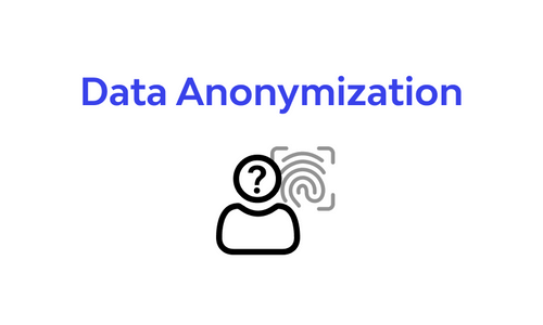 What is Data Anonymization? methods and Advantages
