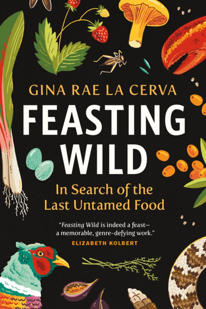 Feasting Wild by Gina Rae La Cerva (Greystone Books)