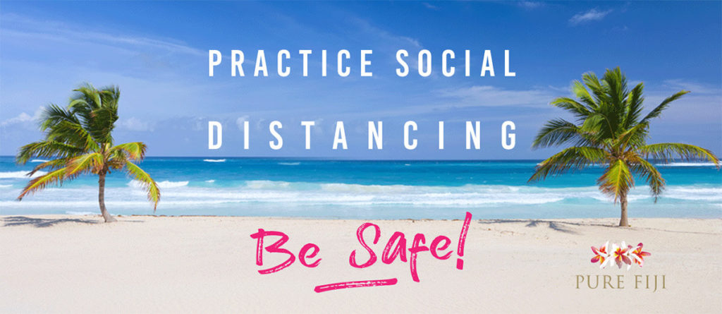 Pure Fiji practice social distance