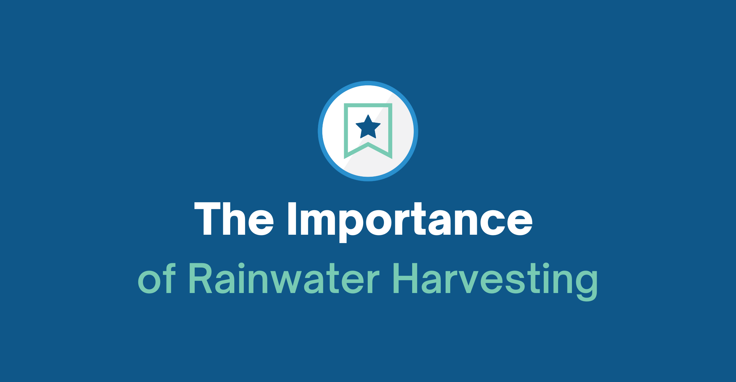 The Importance of Rainwater Harvesting