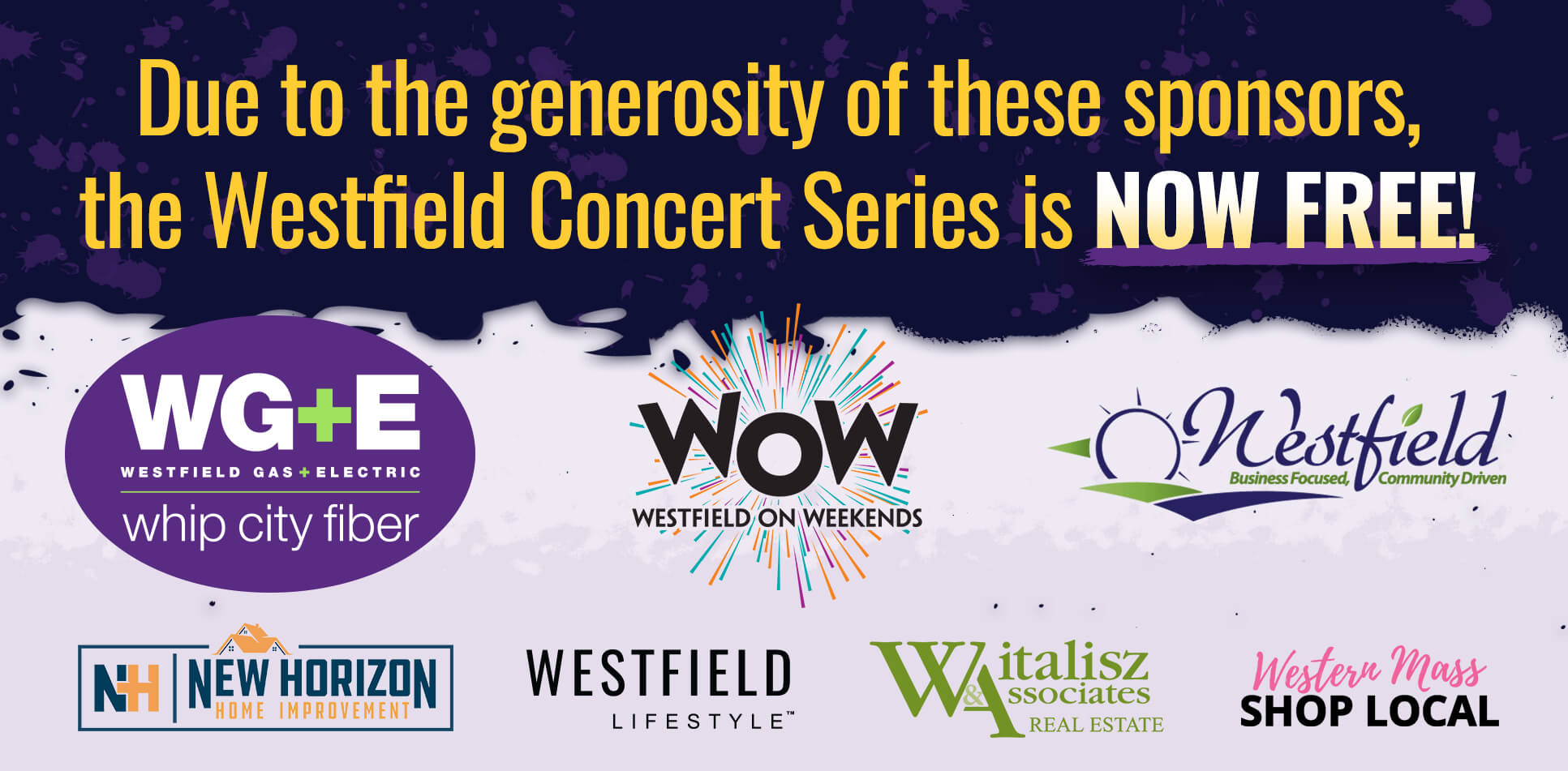 Due to the generosity of these sponsors, the Westfield Concert Series is NOW FREE!