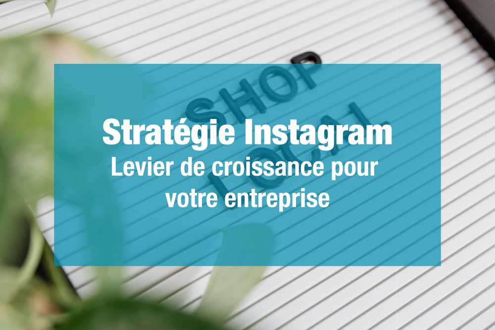 Stratégie Instagram entreprise