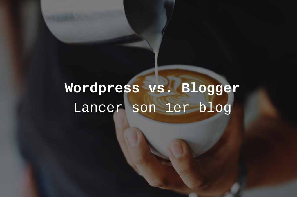 Blog Gratuit Wordpress Blogger