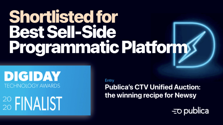 Shortlisted for Best Sell-Side Programmatic Platform. Digiday Technology Awards Finalist 2020.