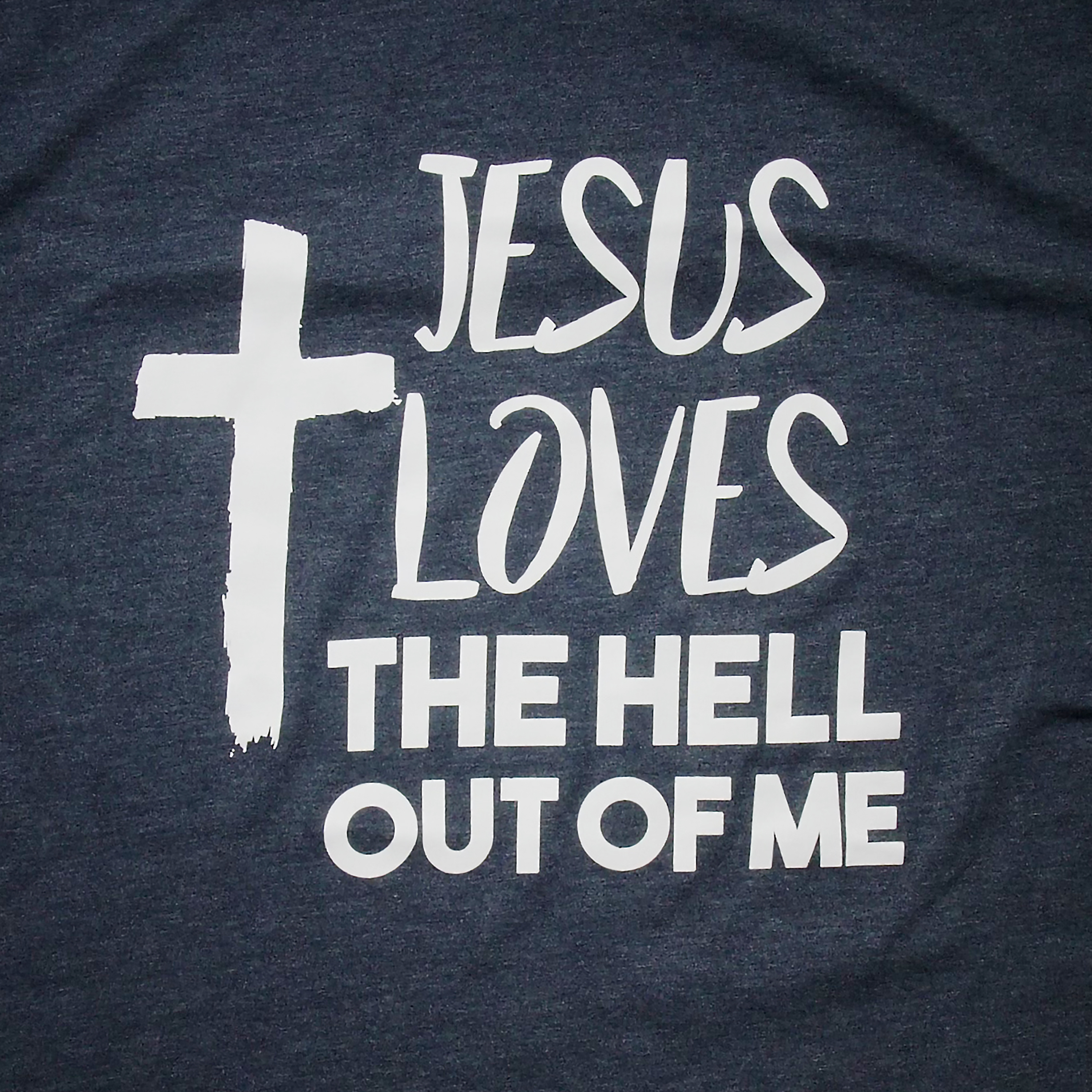 jesus loves the hell out of me shirt