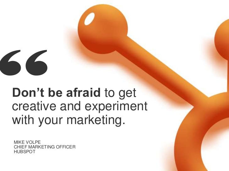 Hubspot logo with quote from marketing officer Mike Volpe "Don't be afraid to get creative and experiment with your marketing."
