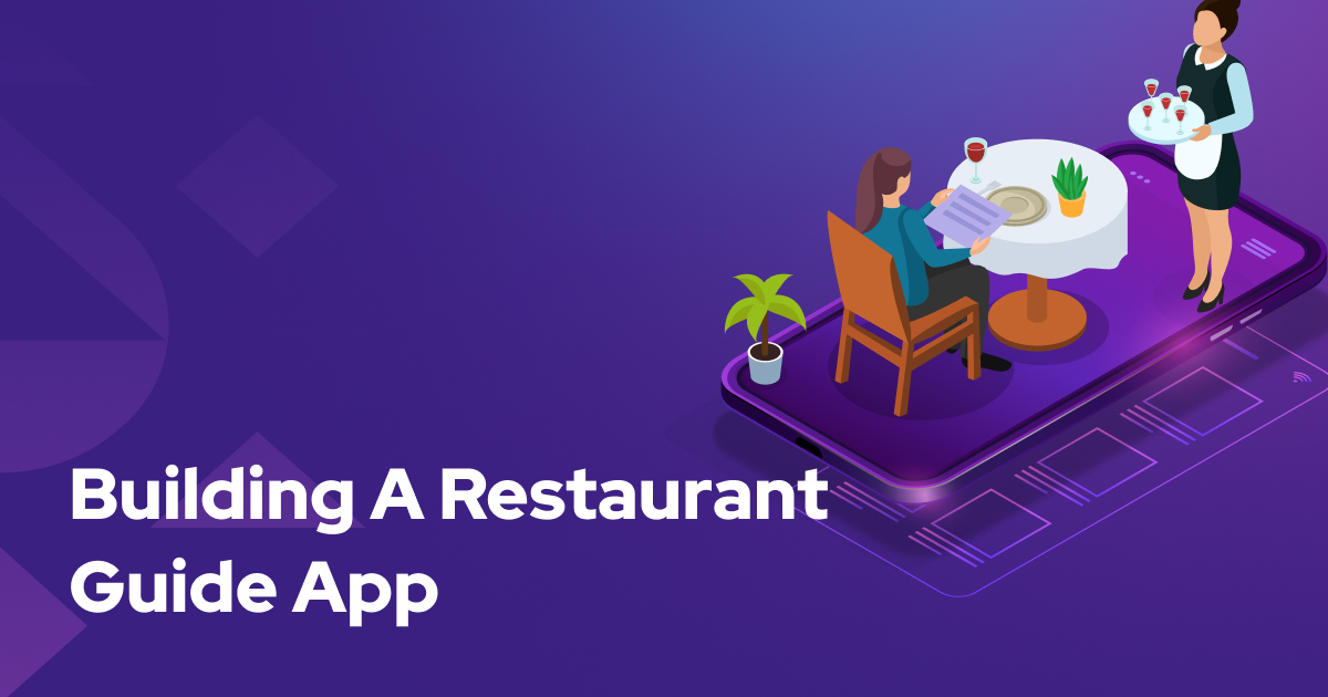 A Complete Guide to Building a Restaurant Guide App