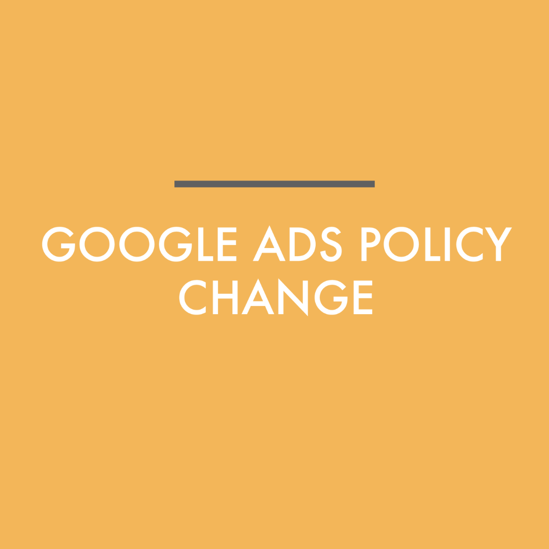 Google Ad's Policy Changes and its Impact on Marketers