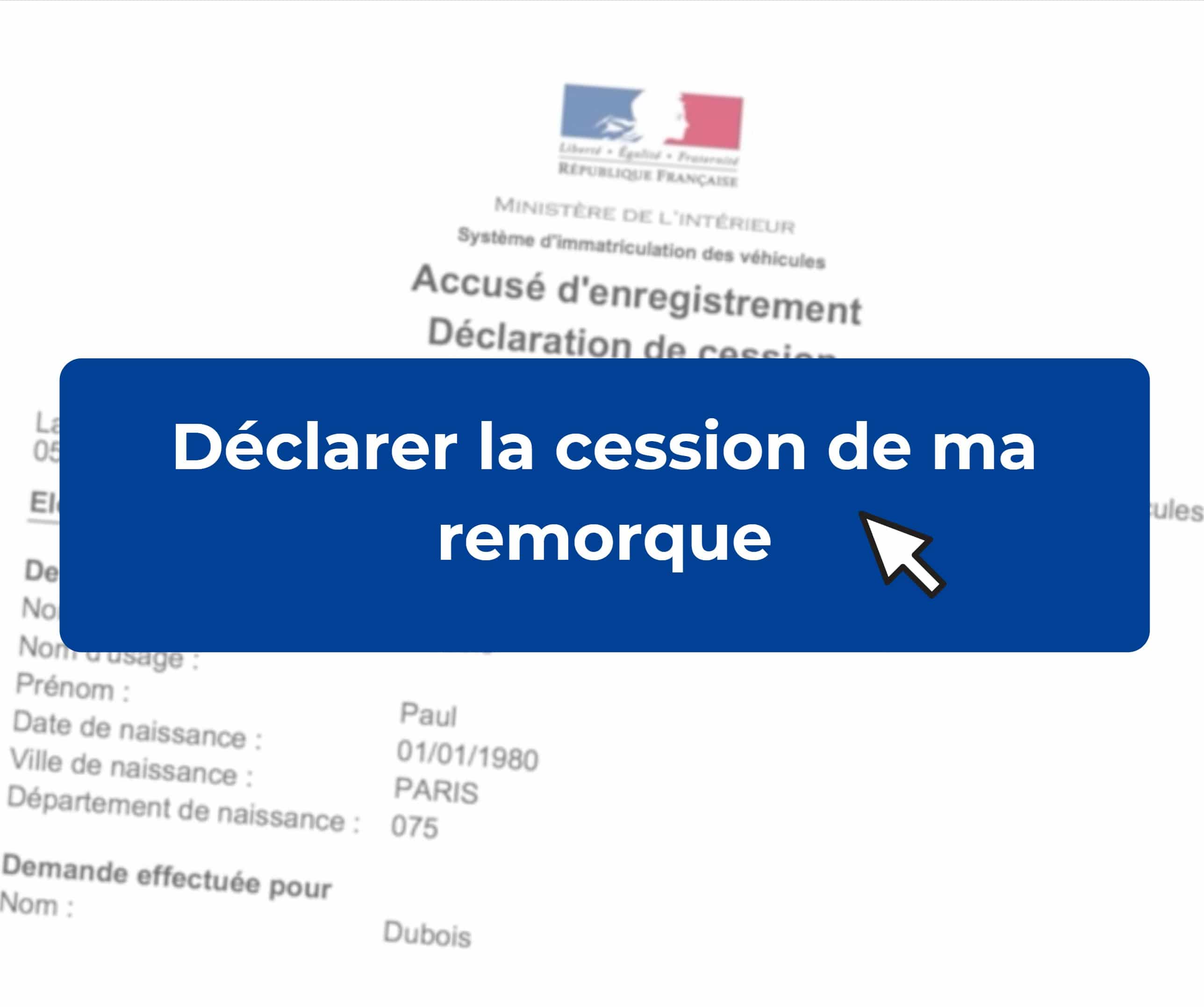 Déclaration de cession d'une remorque Déclaration de cession d'une remorque