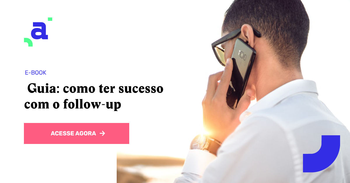 Guia: o que é follow-up de vendas e como fazer