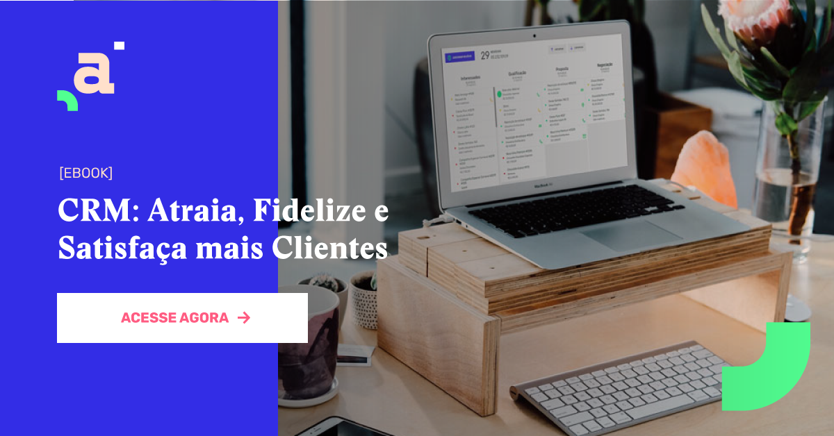 Vantagens do CRM: como usar o CRM na empresa e vender mais