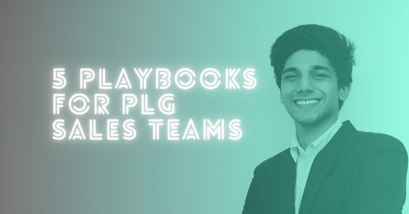 5 Playbooks for Sales Teams at PLG Companies to Close More Deals