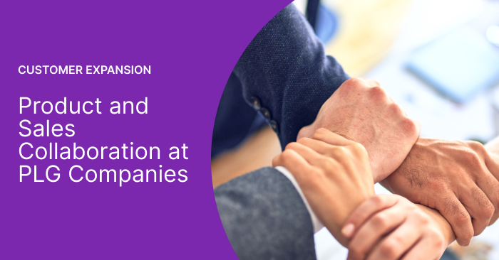 How product should collaborate with sales in PLG companies