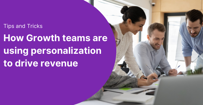 How Growth teams are driving more revenue from self-serve users