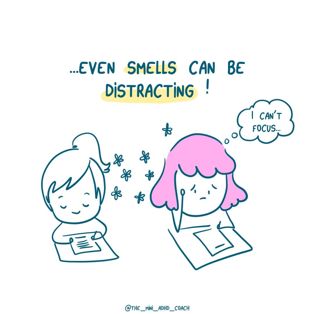 even smell can be distracting!