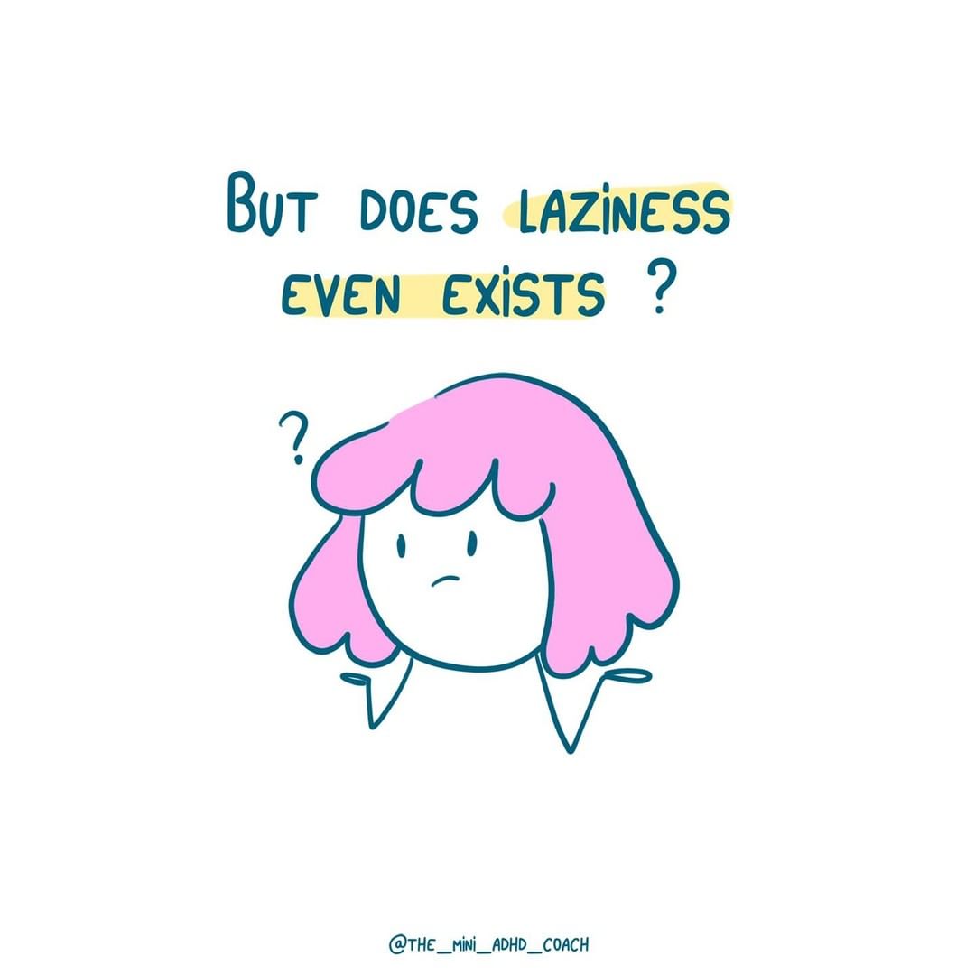 But does laziness even exists?